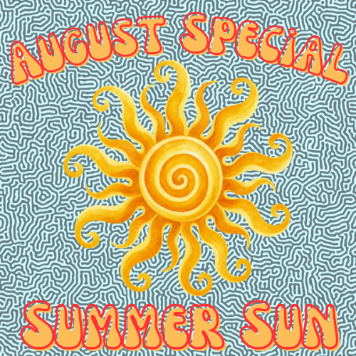 August Monthly Special: Summer Sun